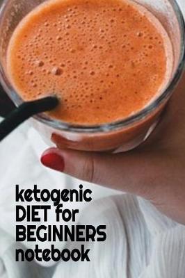 Ketogenic Diet For Beginners Notebook by Juliana Baldec image