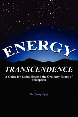 Energy Transcendence by Dr. Larry Lytle image
