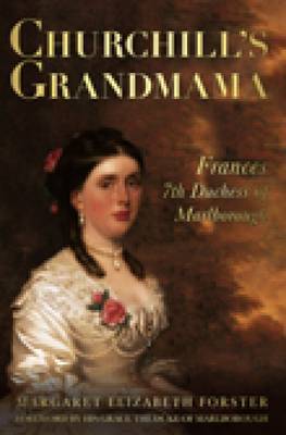 Churchill's Grandmama on Hardback by Margaret Elizabeth Forster