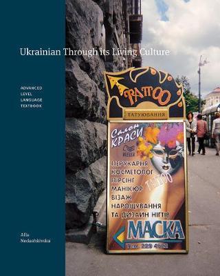 Ukrainian Through its Living Culture on Hardback by Alla Nedashkivska