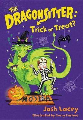 The Dragonsitter: Trick or Treat? on Hardback by Josh Lacey