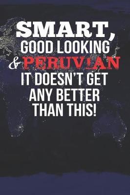 Smart, Good Looking & Peruvian It Doesn't Get Any Better Than This! image