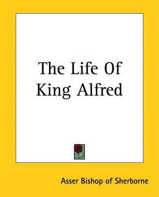 The Life Of King Alfred by Asser Bishop of Sherborne image