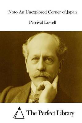 Noto an Unexplored Corner of Japan by Percival Lowell image