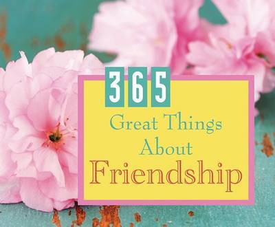 365 Great Things about Friendship by Barbour Publishing, Inc. image