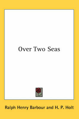 Over Two Seas by Ralph Henry Barbour image