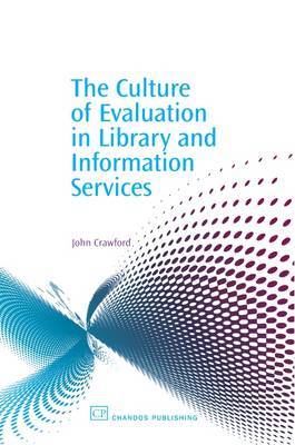 The Culture of Evaluation in Library and Information Services by John Crawford image