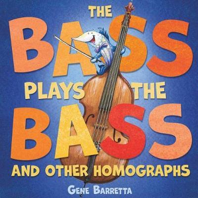 The Bass Plays the Bass and Other Homographs by Gene Barretta image