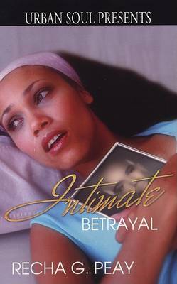 Intimate Betrayal on Paperback by Recha G. Peay