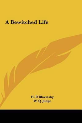 A Bewitched Life by Helene Petrovna Blavatsky image