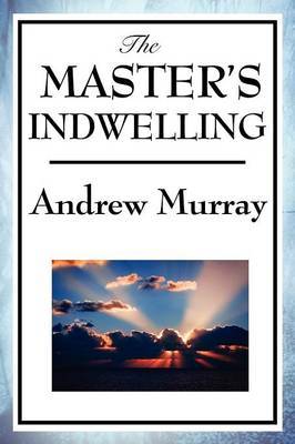The Master's Indwelling by Andrew Murray image