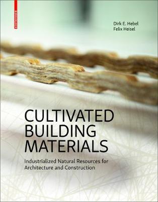 Cultivated Building Materials by Dirk E. Hebel image