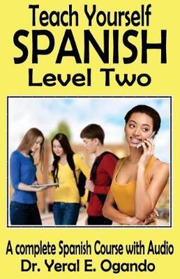 Teach Yourself Spanish Level Two by Dr Yeral E Ogando image