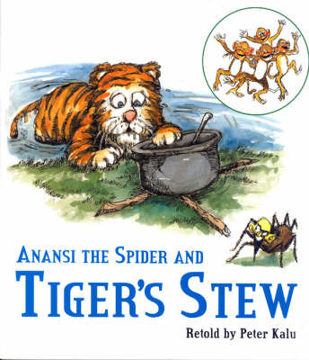 Anansi The Spider And Tiger's Stew by Peter Kalu image