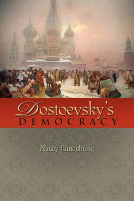 Dostoevsky's Democracy by Nancy Ruttenburg image