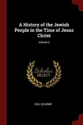 A History of the Jewish People in the Time of Jesus Christ; Volume 3 by Emil Schurer image
