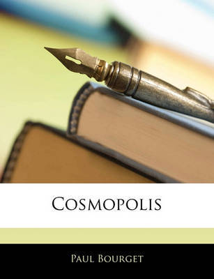 Cosmopolis on Paperback by Paul Bourget