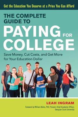 The Complete Guide to Paying for College by Leah Ingram image
