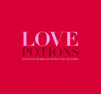 Love Potions by Titania Hardie image