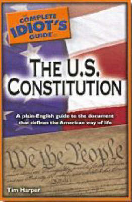 The Complete Idiot's Guide to the U.S. Constitution by Tim Harper image