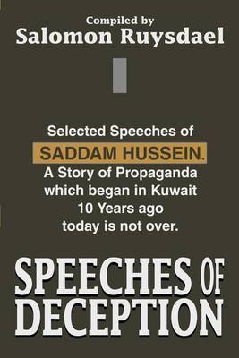 Speeches of Deception: Selected Speeches of Saddam Hussein. a Story of Propaganda Which Began in Kuwait 10 Years Ago Today Is Not Over. by Salomon Ruysdael image