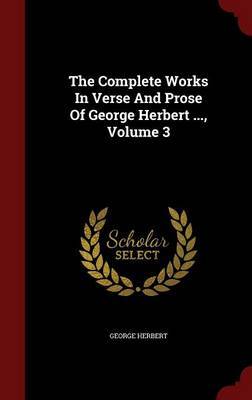 The Complete Works in Verse and Prose of George Herbert ...; Volume 3 image