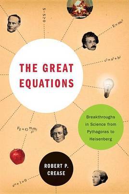 The Great Equations by Robert P Crease