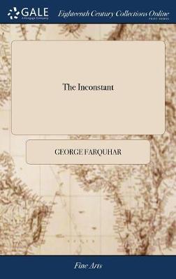 The Inconstant on Hardback by George Farquhar