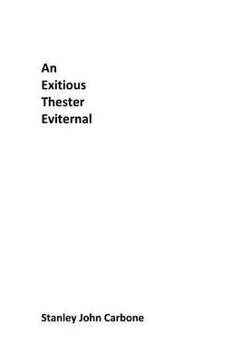 An Exitious Thester Eviternal by Stanley John Carbone image