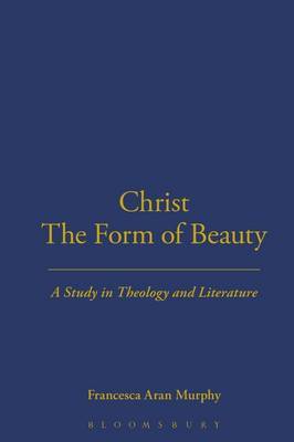 Christ the Form of Beauty on Hardback by Francesca Aran Murphy