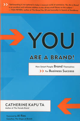 You are a Brand!: How Smart People Brand Themselves for Business Success by Catherine Kaputa image