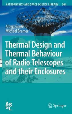 Thermal Design and Thermal Behaviour of Radio Telescopes and their Enclosures on Hardback by Albert Greve