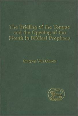 The Bridling of the Tongue and the Opening of the Mouth in Biblical Prophecy by Gregory Glazov image