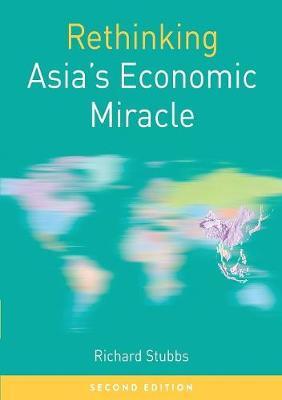 Rethinking Asia's Economic Miracle by Richard Stubbs image