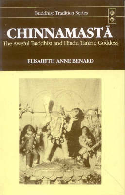 Chinnamasta: The aweful Buddhist and Hindu Tantric by Elizabeth Anne Benard image