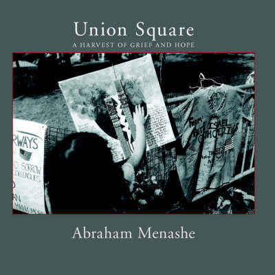 Union Square: A Harvest of Grief and Hope by Abraham Menashe image