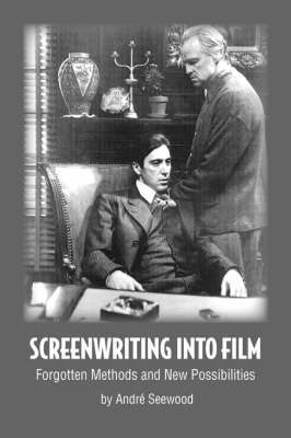 Screenwriting Into Film by Andr Seewood image