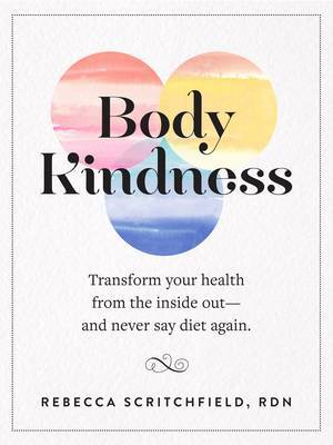 Body Kindness by Rebecca Scritchfield image