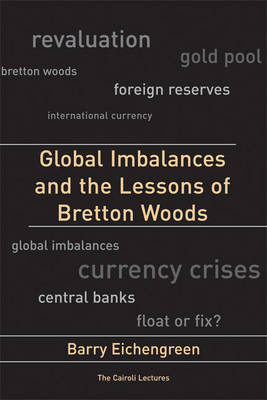 Global Imbalances and the Lessons of Bretton Woods by Barry Eichengreen image