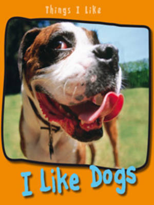 I Like Dogs on Hardback by Angela Aylmore