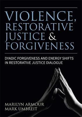 Violence, Restorative Justice, and Forgiveness by Marilyn Peterson Armour image