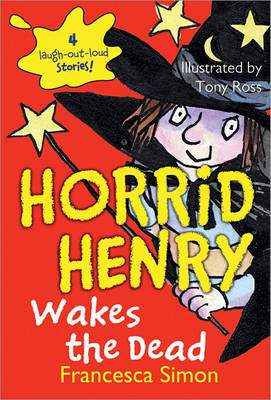 Horrid Henry Wakes the Dead by Francesca Simon image