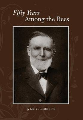 Fifty years among Bees by C.C Miller image