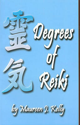 Degrees of Reiki by Maureen J. Kelly image