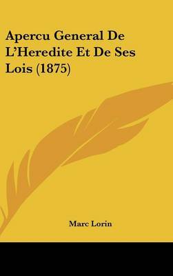 Apercu General de L'Heredite Et de Ses Lois (1875) by Marc Lorin image