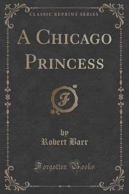 A Chicago Princess (Classic Reprint) image