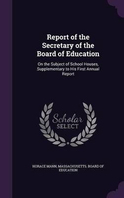 Report of the Secretary of the Board of Education by Horace Mann image