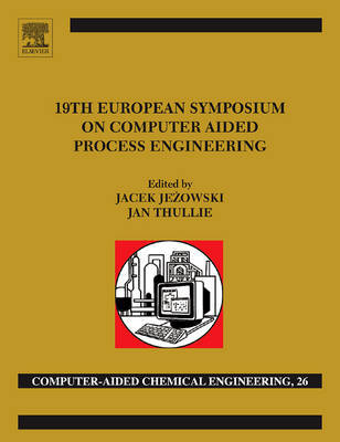 19th European Symposium on Computer Aided Process Engineering: Volume 26 on Hardback