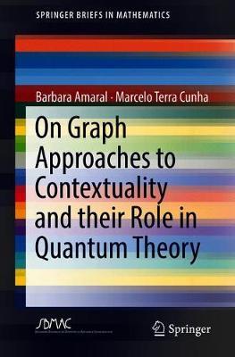 On Graph Approaches to Contextuality and their Role in Quantum Theory by Barbara Amaral image