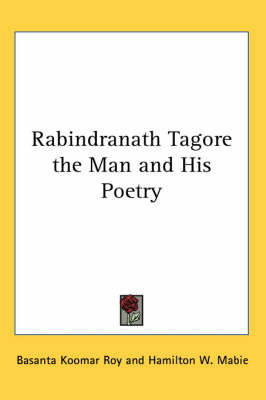 Rabindranath Tagore the Man and His Poetry on Paperback by Basanta Koomar Roy